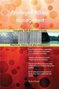 Privileged Access Management Complete Self-Assessment Guide