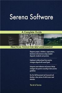 Serena Software A Complete Guide