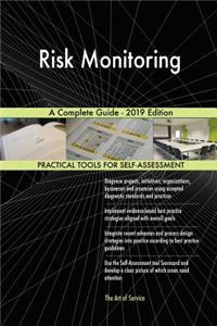 Risk Monitoring A Complete Guide - 2019 Edition