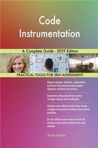 Code Instrumentation A Complete Guide - 2019 Edition