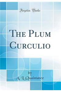 The Plum Curculio (Classic Reprint)