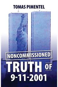 Noncomissioned Truth Of 9-11-2001