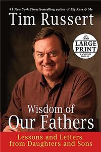 Wisdom of Our Fathers: Lessons and Letters from Daughters and Sons