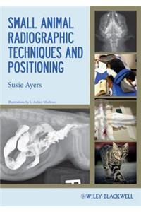 Small Animal Radiographic Techniques and Positioning