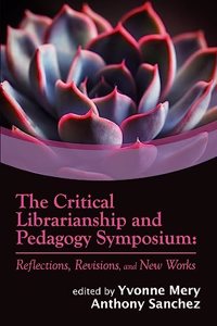 The Critical Librarianship and Pedagogy Symposium