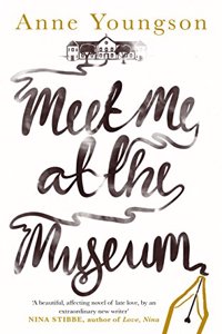 Meet Me at the Museum: Shortlisted for the Costa First Novel Award 2018