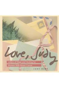 Love, Judy: Letters of Hope and Healing for Women with Breast Cancer