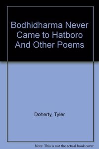 Bodhidharma Never Came to Hatboro and Other Poems