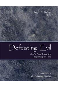 Defeating Evil - God's Plan Before the Beginning of Time