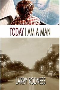 Today I am a Man