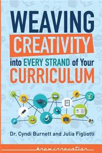 Weaving Creativity into Every Strand of Your Curriculum