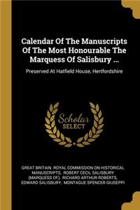 Calendar Of The Manuscripts Of The Most Honourable The Marquess Of Salisbury ...