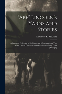 Abe Lincoln's Yarns and Stories