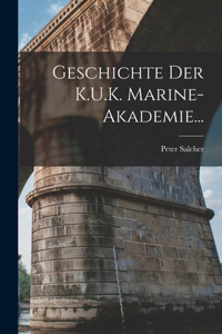 Geschichte Der K.U.K. Marine-Akademie...