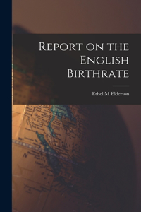 Report on the English Birthrate