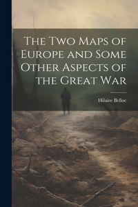 two Maps of Europe and Some Other Aspects of the Great War