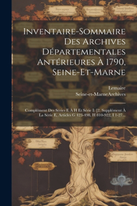 Inventaire-sommaire Des Archives Départementales Antérieures À 1790, Seine-et-marne