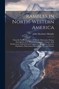 Rambles in North-Western America