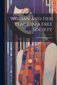 Woman and her Place in a Free Society