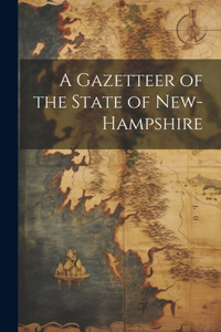 Gazetteer of the State of New-Hampshire