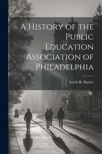 History of the Public Education Association of Philadelphia