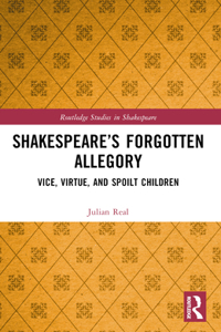 Shakespeare’s Forgotten Allegory