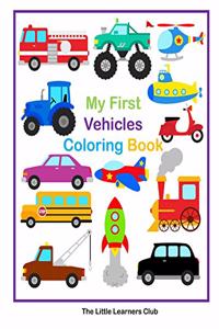 My First Vehicles Coloring Book - 29 Simple Vehicle Coloring Pages for Toddlers