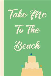 Take Me To The Beach