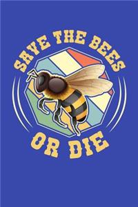 Save The Bees Or Die