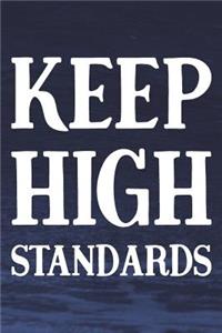 Keep High Standards
