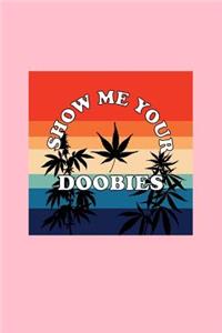 Show Me Your Doobies