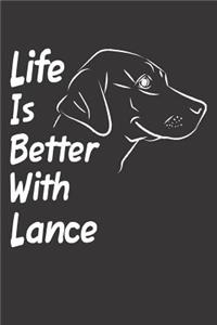 Life Is Better With Lance