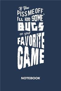 If You Piss Me Off I'll Add Some Bugs NOTEBOOK