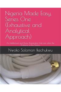 Nigeria Made Easy Series One (Exhaustive and Analytical Approach)