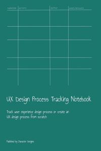 UX Design Process Tracking Notebook