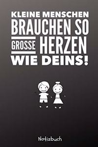 Kleine Menschen Brauchen Große Herzen So Wie Deins! Notizbuch