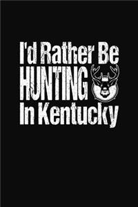 I'd Rather Be Hunting In Kentucky