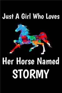Just A Girl Who Loves Her Horse Named Stormy