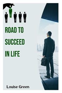 Road to Succeed in Life
