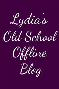 Lydia's Old School Offline Blog