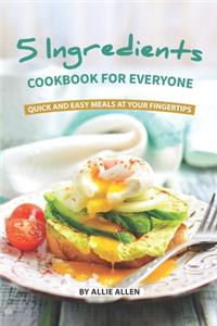 5 Ingredients Cookbook for Everyone