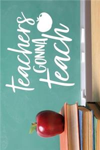 Teachers gonna teach