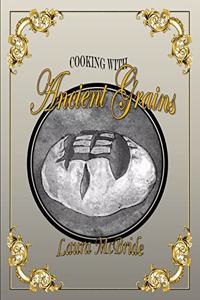 Cooking with Ancient Grains