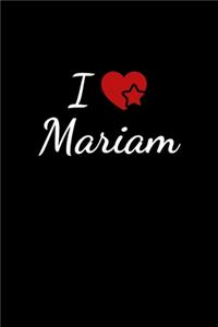 I love Mariam: Notebook / Journal / Diary - 6 x 9 inches (15,24 x 22,86 cm), 150 pages. For everyone who's in love with Mariam.