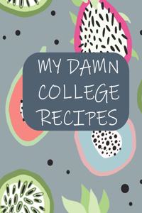My Damn College Recipes