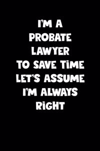 Probate Lawyer Notebook - Probate Lawyer Diary - Probate Lawyer Journal - Funny Gift for Probate Lawyer