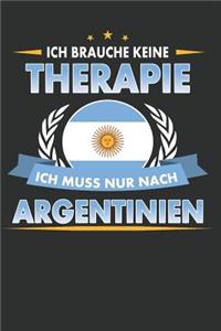 Ich Brauche Keine Therapie Ich Muss Nur Nach Argentinien