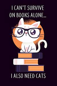 I Can't Survice on Books Alone... I Also Need Cats