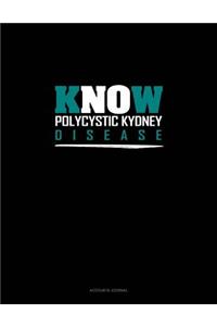 Know Polycystic Kydney Disease