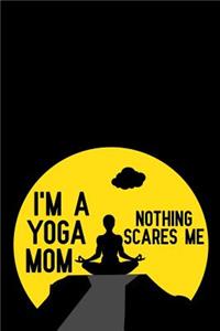 I'm a Yoga Mom Nothing Scares Me